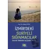 İzmir’deki Suriyeli Sığınmacılar Sorunlar, Beklentiler Ve Çözüm Önerileri