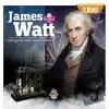 James Watt - Dünyayı Değiştiren Muhteşem İnsanlar