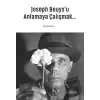 Joseph Beuys’u Anlamaya Çalışmak