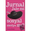 Jurnal Jale mi Sosyal Medya mı?