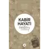 Kabir Hayatı Nedir Ne Değildir?