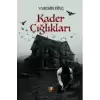 Kader Çığlıkları