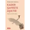 Kader Gayrete Aşıktır