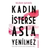 Kadın İsterse Asla Yenilmez