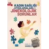 Kadın Sağlığı Uygulamaları ve Jinekolojik Sorunlar