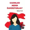 Kadınları Neden Öldürüyorlar?