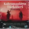 Kahramanların Türküleri Marşlarımız - CD