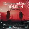 Kahramanların Türküleri Marşlarımız - CD