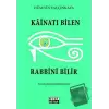 Kainatı Bilen Rabbini Bilir