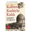 Kalbim Kudüs’te Kaldı