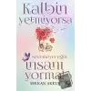 Kalbin Yetmiyorsa Sevemeyeceğin İnsanı Yorma!