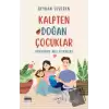 Kalpten Doğan Çocuklar - Koruyucu Aile Öyküleri