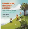 Kampçılar, Hareket Zamanı