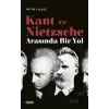 Kant ve Nietzsche Arasında Bir Yol