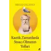 Kaotik Zamanlarda Stoacı Olmanın Yolları