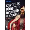 Karanlık Dönemin Aydınlık Bestekarı III. Selim