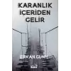 Karanlık İçeriden Gelir