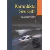 Karanlıkta Ses Gibi