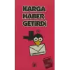 Karga Haber Getirdi