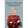 Karınca Yuvasını Dağıtmamak