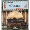 Kaşif Can Küreleri Keşfediyor!