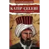 Katip Çelebi - Bilim Adamlarımız Serisi