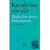 Kavafisten Yüz Şiir - Başka Bir Deniz Bulamazsın