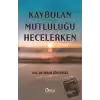 Kaybolan Mutluluğu Hecelerken