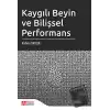 Kaygılı Beyin ve Bilişsel Performans