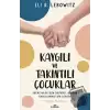 Kaygılı ve Takıntılı Çocuklar