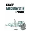 Kayıp Medeniyetin İzinde