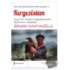 Kaz Dağı Bilgesinin Tarihi Gezileri 2 Kırgızistan