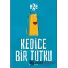 Kedice Bir Tutku