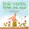 Kendi Hikayeni Yazmak İster misin?