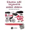 Kendim Gibi Yaşamaya Karar Verdim