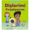 Kendime İyi Bakıyorum - Dişlerimi Fırçalıyorum