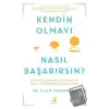 Kendin Olmayı Nasıl Başarırsın?