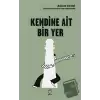 Kendine Ait Bir Yer