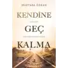 Kendine Geç Kalma