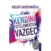 Kendini Ertelemekten Vazgeç