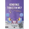 Kendinle Tanıştın Mı?