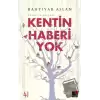 Kentin Haberi Yok