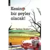 Kesin Bir Şeyler Olacak!