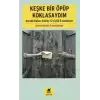 Keşke Bir Öpüp Koklasaydım: Geride Kalan Aileler 12 Eylülü Anlatıyor