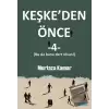 Keşkeden Önce - 4