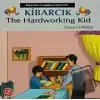 Kibarcık The Hardworking Kid