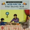 Kibarcık The Sturdy Kid