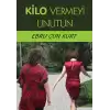 Kilo Vermeyi Unutun