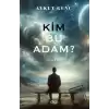 Kim Bu Adam?