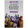 Kim Hakiki Komünist?